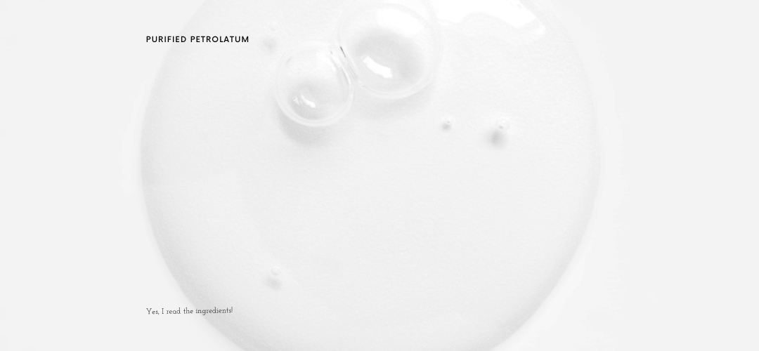 Why purified petrolatum is safe for skincare